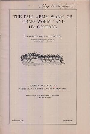 The Fall Army Worm, or Grass Worm, and Its Control by Walton, W.R. And Philip Luginbill