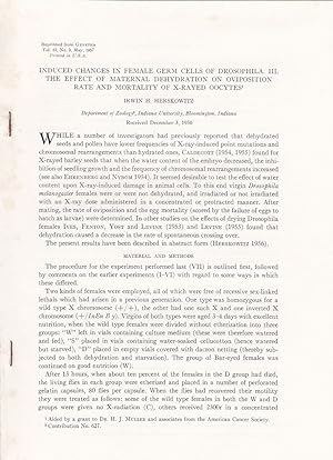 Bild des Verkufers fr Induced Changes in Female Germ Cells of Drosophila. III. THe Effect of Maternal Dehydration on Oviposition Rate and Mortality of X-rayed Oocytes by Irwin H. Herskowitz zum Verkauf von Robinson Street Books, IOBA