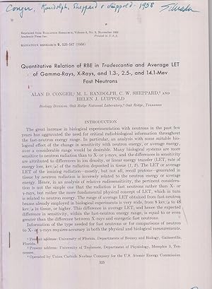 Seller image for Quantitative Relation of RBE in Transcantia and Average LET of Gamma-Rays, X-Rays and 1.3-, 2.5-, and 14.1-Mev Fast Neutrons by Conger, Alan D., M.L. Randolph, C.W. Sheppard, Helen J. Luipold for sale by Robinson Street Books, IOBA