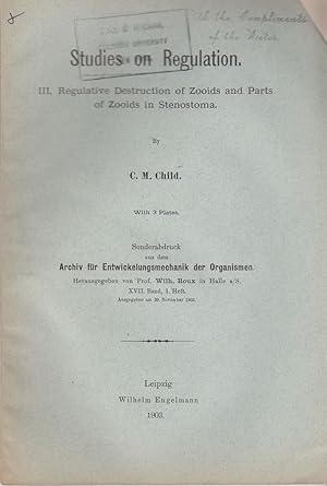 Seller image for Studies on Regulation. III. Regulative Destruction of Zooids and Parts of Zooids in Stenostoma by Child, Charles M. for sale by Robinson Street Books, IOBA