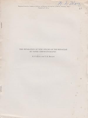 Seller image for The Separation of Nine Species of the Iridaceae by Paper Chromatography by Riley, H.P. and Bryant, T.R. for sale by Robinson Street Books, IOBA