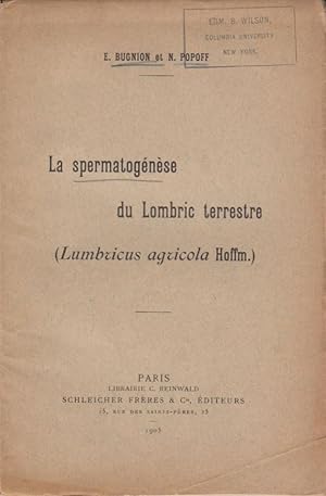 Seller image for La Spermatogenese du Lombric terrestre (Lumbricus agricola Hoffm.) by Bugnion, E. and Popoff, N. for sale by Robinson Street Books, IOBA