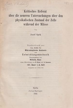 Imagen del vendedor de Kritisches Referat uber die neueren Untersuchungen uber den physikalischen Zustand der Zelle wahrend der Mitose by Spek, Josef a la venta por Robinson Street Books, IOBA