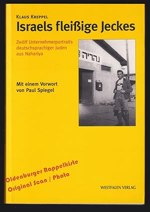 Israels fleißige Jeckes: Zwölf Unternehmerportraits deutschsorachiger Juden aus Nahariya - Kreppe...