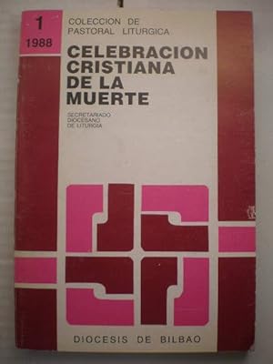 Seller image for Celebracin cristiana de la muerte. Secretariado diocesano de liturgia. Dicesis de Bilbao for sale by Librera Antonio Azorn