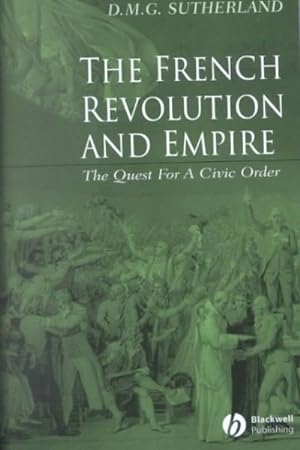 Seller image for French Revolution and Empire : The Quest for a Civic Order for sale by GreatBookPricesUK