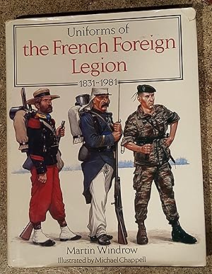 Image du vendeur pour Uniforms of the French Foreign Legion, 1831-1981 mis en vente par Mountain Gull Trading Company