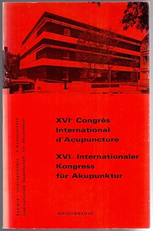 XVIe Congrés International d`Acupuncture / XVI. Internationaler Kongress für Akupunktur . Baden-B...