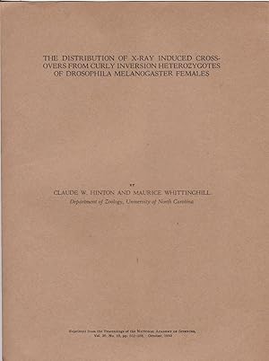 Image du vendeur pour The Distribution of X-Ray Induced crossovers from Curly Inversion Heterozygotes of Drosophila Melanogaster Females by Claude W. Hinton and Maurice Whittinghill mis en vente par Robinson Street Books, IOBA