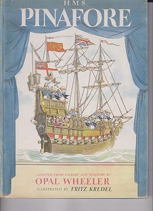 H.M.S. Pinafore by Wheeler, Opal and Kredel, Fritz