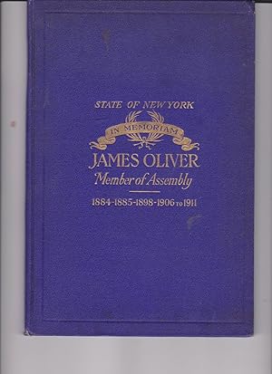 State of New York IN Memoriam James Oliver Member of Assembly by State of New York Assembly