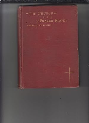 Bild des Verkufers fr The Church in the Prayer Book: A Layman's Brief Review of Worship by Temple, Edward Lowe zum Verkauf von Robinson Street Books, IOBA