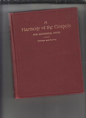 Seller image for A Harmony of the Gospels for Historical Study: An Analytical Synopsis of the Four Gospels by Stevens, WM. Arnold and Burton, Ernest DeWitt for sale by Robinson Street Books, IOBA