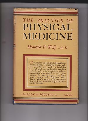 The Practice of Physical Medicine by Wolf, Heinrich F.