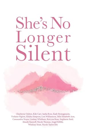 Seller image for She's No Longer Silent : Healing After Mental Health Trauma, Sexual Abuse, and Experiencing Injustice for sale by GreatBookPricesUK