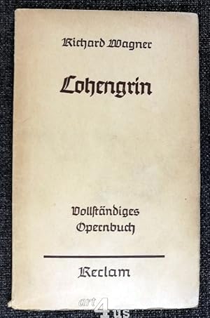 Bild des Verkufers fr Lohengrin : Romantische Oper in drei Aufzgen von Richad Wagner : Vollstndiges Buch Hrsg. u. eingeleitet von Georg Richard Kruse zum Verkauf von art4us - Antiquariat