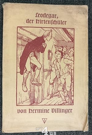 Seller image for Leodegar, der Hirtenschler Volksbcher der Deutschen Dichter-Gedchtnis-Stiftung ; 27 for sale by art4us - Antiquariat