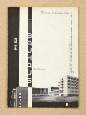 Bild des Verkufers fr Bauhaus 1919 - 1933. Vier Vortrge zum Seminartag der Hheren Schule und des Museums fr Gestaltung vom 30. Juni 1988. zum Verkauf von antiquariat peter petrej - Bibliopolium AG