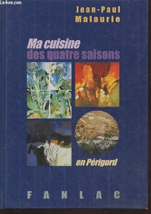 Bild des Verkufers fr Ma cuisine des quatre saisons en Prigord zum Verkauf von Le-Livre