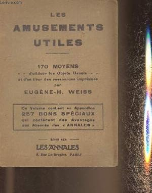 Imagen del vendedor de Les amusements utiles- 170 moyens d'utiliser les objets usuels et d'en tirer des ressources imprvues a la venta por Le-Livre