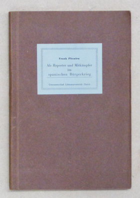 Immagine del venditore per Als Reporter und Mitkmpfer im spanischen Brgerkrieg. venduto da antiquariat peter petrej - Bibliopolium AG