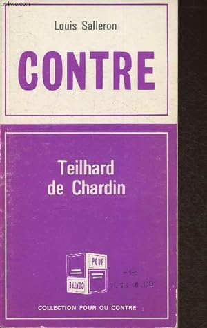 Bild des Verkufers fr Contre/pour Teilhard de Chardin/ Double ouvrage (Collection "Pour ou contre") zum Verkauf von Le-Livre