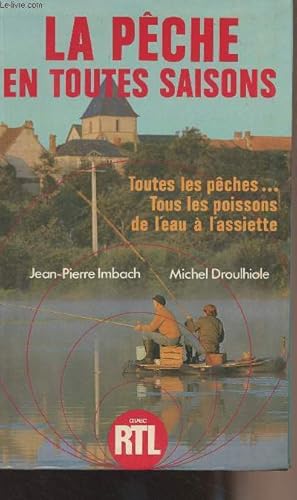 Seller image for La pche en toutes saisons - Toutes les pches, tous les poissons de l'eau  l'assiette for sale by Le-Livre
