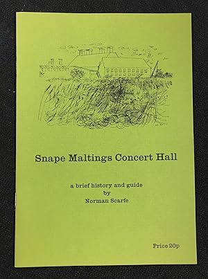 Snape Maltings Concert Hall: a brief history and guide.