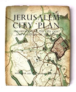 Jerusalem City Plan. Preservation and Development During the British Mandate 1918-1948