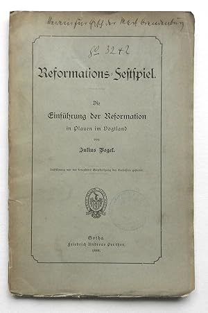 Bild des Verkufers fr Reformations-Festspiel. Die Einfhrung der Reformation in Plauen im Vogtland. zum Verkauf von Buch- und Kunst-Antiquariat Flotow GmbH