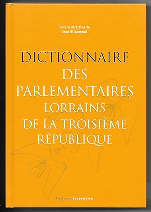 DICTIONNAIRE des PARLEMENTAIRES LORRAINS de la troisième République