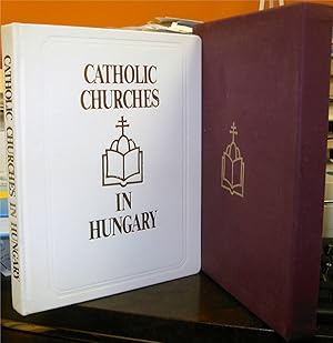 Seller image for Catholic Churches in Hungary by Dercsenyi, Balazs; Hegyi, Gabor; Marosi, Erno; Torok, Jozsef for sale by Robinson Street Books, IOBA