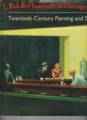 Seller image for The Art Institute of Chicago, Twentieth-Century Painting and Sculpture by Wood, James N.; Edelstein, Teri J., editors for sale by Robinson Street Books, IOBA