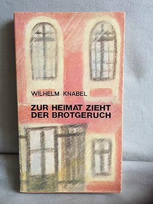 Bild des Verkufers fr Zur Heimat zieht der Brotgeruch. zum Verkauf von Antiquariat B 90