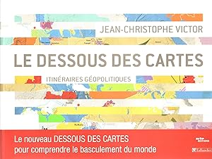 Immagine del venditore per Le dessous des cartes.Itineraires geopolitiques.Lenouveau dessous des cartes pour comprendre le basculement du monde venduto da JP Livres