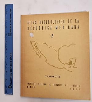 Atlas Arqueologico de la Republica Mexicana: Campeche, 2