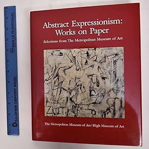 Abstract Expressionism: Works on Paper -- Selections from The Metropolitan Museum of Art