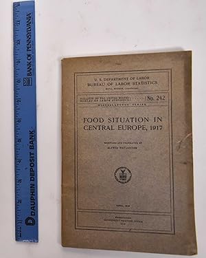 Food Situation In Central Europe, 1917: Bulletin Of The United States Bureau Of Labor Statistics