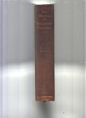 The Works of Benjamin Franklin in Twelve Volumes, Fourth Volume by Franklin, Benjamin