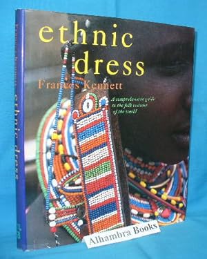 Imagen del vendedor de Ethnic Dress : A Comprehensive Guide to the Folk Costume of the World a la venta por Alhambra Books
