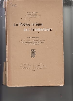 La Poesie Lyrique des Troubadours, Volume I and II by Jeanroy, Alfred