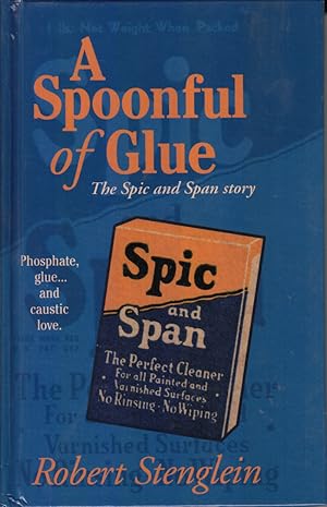 Image du vendeur pour A Spoonful of Glue: The Spic and Span Story by Stenglein, Robert mis en vente par Robinson Street Books, IOBA