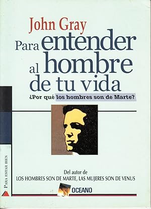 Seller image for Para entender al hombre de tu vida: Por que los hombres son de Marte? by Gray, John for sale by Robinson Street Books, IOBA