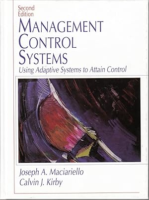 Bild des Verkufers fr Management Control Systems: Using Adaptive Systems to Attain Control by Maciariello, Joseph; Kirby, Calvin zum Verkauf von Robinson Street Books, IOBA