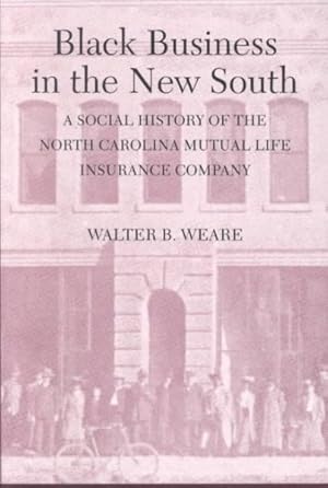 Immagine del venditore per Black Business in the New South : A Social History of the North Carolina Mutual Life Insurance Company venduto da GreatBookPricesUK