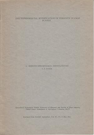 Seller image for The Experimental Modification of Heredity in Crop Plants I. Induced Chromosomal Irregularities by Stadler, L.J. for sale by Robinson Street Books, IOBA