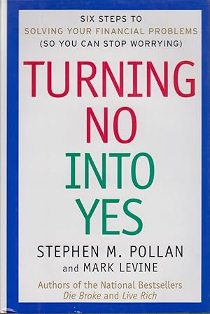 Seller image for Turning No Into Yes: Six Steps to Solving Your Financial Problems (So You Can Stop Worrying). for sale by Robinson Street Books, IOBA