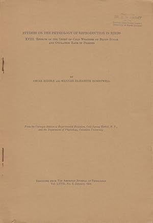 Seller image for Studies on the Physiology of Reproduction in Birds XVIII. Effects of the Onset of Cold Weather on Blood Sugar and Ovulation Rate in Pigeons by Riddle, Oscar and Honeywell, Hannah Elizabeth for sale by Robinson Street Books, IOBA