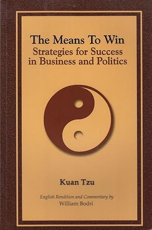 Bild des Verkufers fr The Means to Win: Success Strategies for Business and Politics zum Verkauf von Robinson Street Books, IOBA