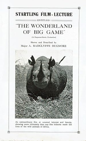 "STARTLING FILM-LECTURE ENTITLED 'THE WONDERLAND OF BIG GAME' .Shown and Described by Major A. Ra...